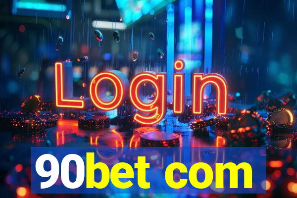 90bet com